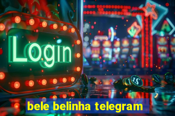 bele belinha telegram